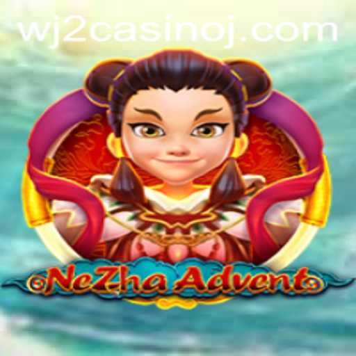Discovering NeZhaAdvent: An In-Depth Look Into WJ2 Casino's Latest Sensation
